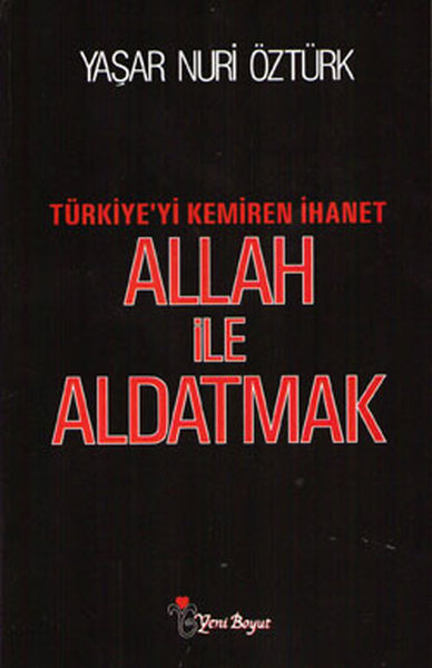 Allah İle Aldatmak - Türkiye'yi Kemiren İhanet kitabı