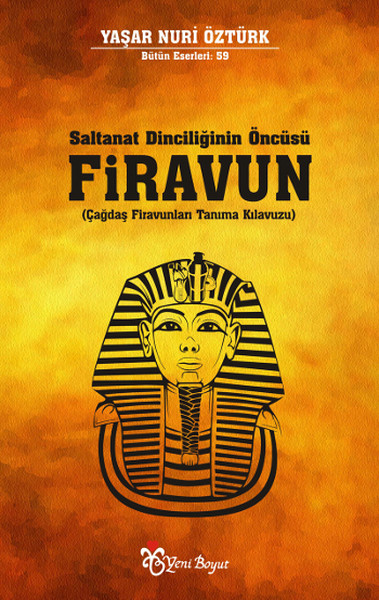 Saltanat Dinciliğinin Öncüsü Firavun kitabı