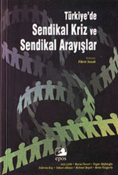 Türkiye'de Sendikal Kriz Ve Sendikal Arayışlar kitabı