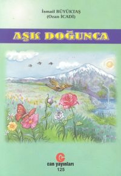 Aşk Doğunca Gönülden Dile Dökülen Şiirler kitabı