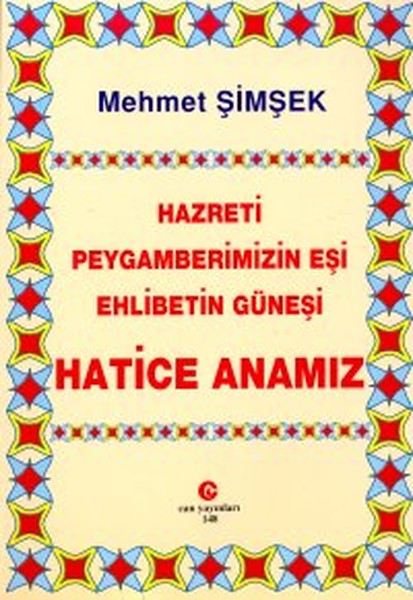 Hazreti Peygamberimizin Eşi Ehlibetin Güneşihatice Anamız kitabı