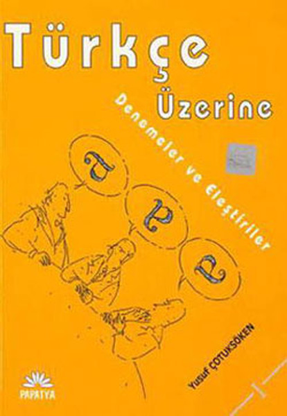 Türkçe Üzerine - 1 Denemeler Ve Eleştiriler kitabı