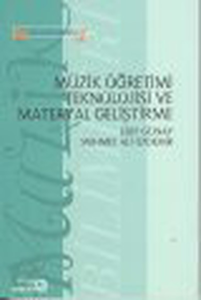 Müzik Öğretimi Teknolojisi Ve Materyal Geliştirme kitabı