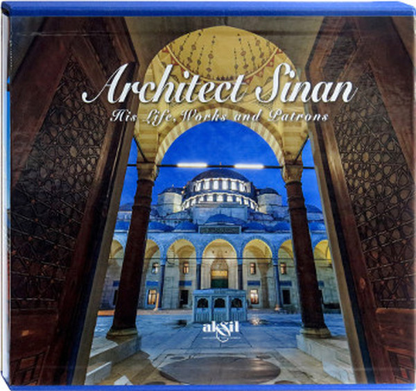 Architect Sinans His Life, Works And Patrons kitabı