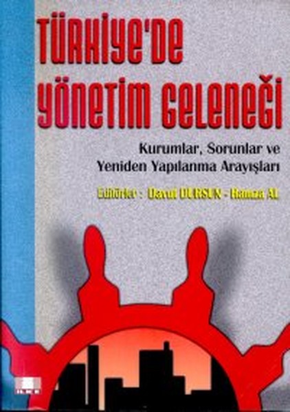 Türkiye'de Yönetim Geleneği Kurumlar, Sorunlar Ve Yeniden Yapılanma Arayışları (Büyük Boy)  kitabı