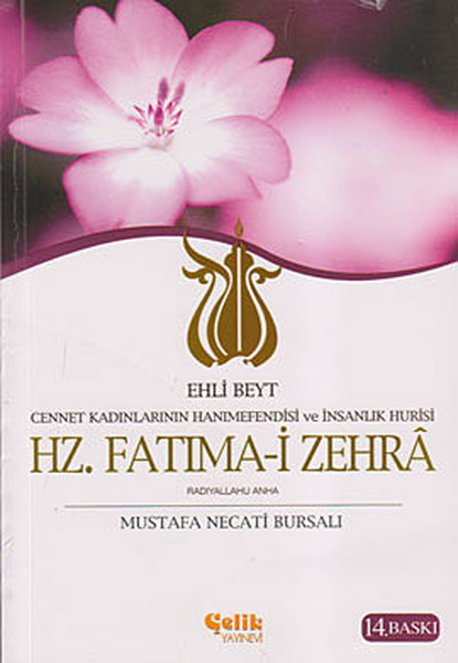 Ehli Beyt Cennet Kadınlarının Hanımefendisi Ve İnsanlık Hurisi Hz. Fatıma-İ Zehra kitabı