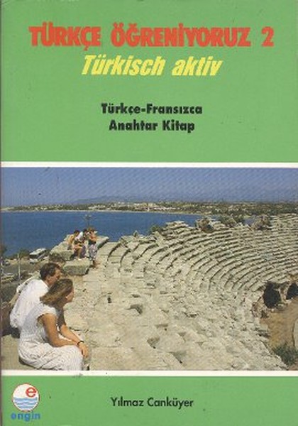 Türkçe Öğreniyoruz 2 - Türkçe-Fransızca Anahtar Kitap kitabı