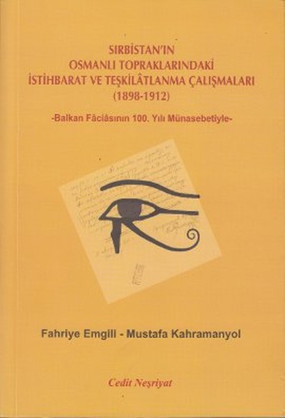 Sırbistan'ın Osmanlı Topraklarındaki İstihbarat Ve Teşkilatlanma Çalışmaları (1898-1912)  kitabı