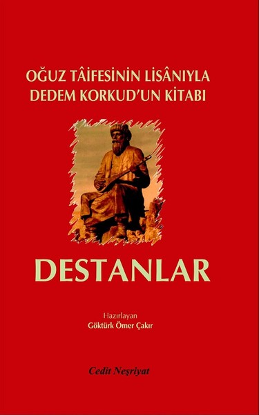 Oğuz Taifesinin Lisanıyla Dedem Korkud'un Kitabı-Destanlar kitabı