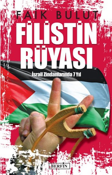 Filistin Rüyası - İsrail Zindanlarında 7 Yıl kitabı