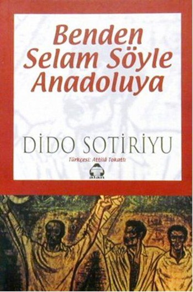 Benden Selam Söyle Anadoluya kitabı