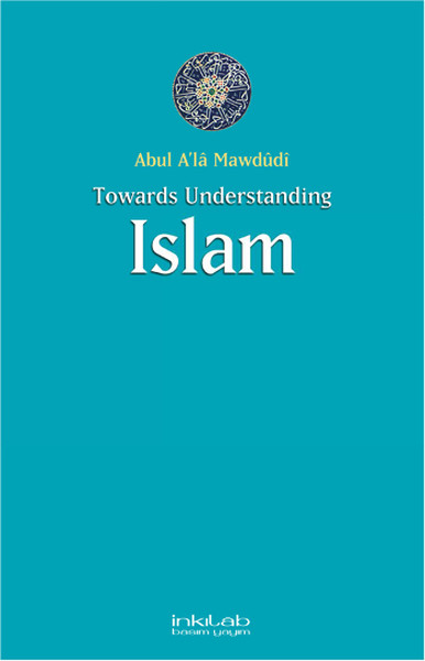 Toward Understanding Islam kitabı