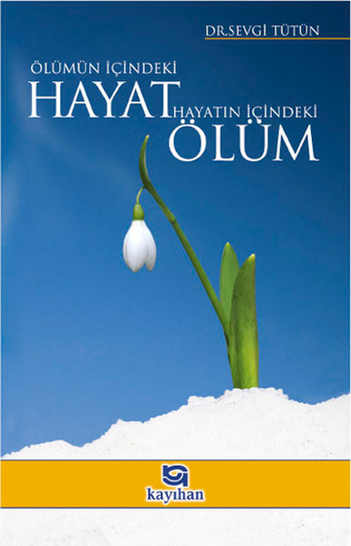 Ölümün İçindeki Hayat Hayatın İçindeki Ölüm kitabı