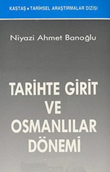 Tarihte Girit Ve Osmanlılar Dönemi kitabı