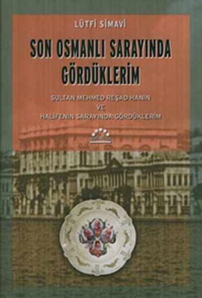 Son Osmanlı Sarayında Gördüklerim kitabı