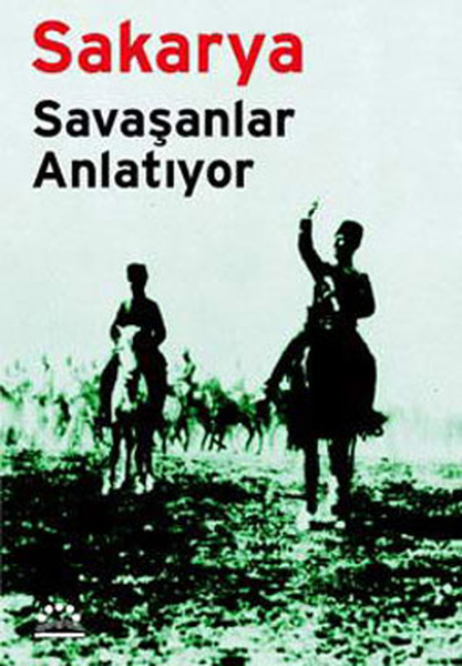 Sakarya - Savaşanlar Anlatıyor kitabı