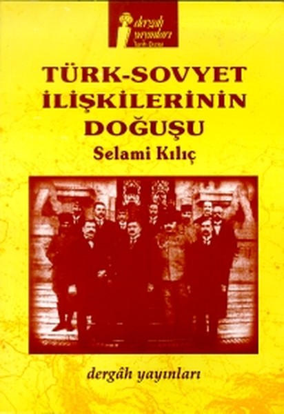 Türk-Sovyet İlişkilerinin Doğuşubrest-Litovsk Barışı Ve Müzakereleri (22 Aralık 1917 - 3 Mart 191 kitabı