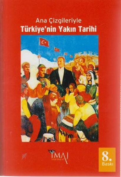 Ana Çizgileriyle Türkiyenin Yakın Tarihi1789-1980 kitabı
