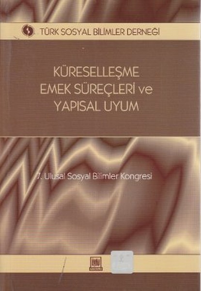 Küreselleşme, Emek Süreçleri Ve Yapısal Uyum kitabı