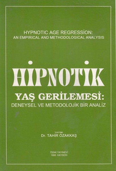 Hipnotik Yaş Gerilemesi: Deneysel Ve Metodolojik Bir Analiz kitabı