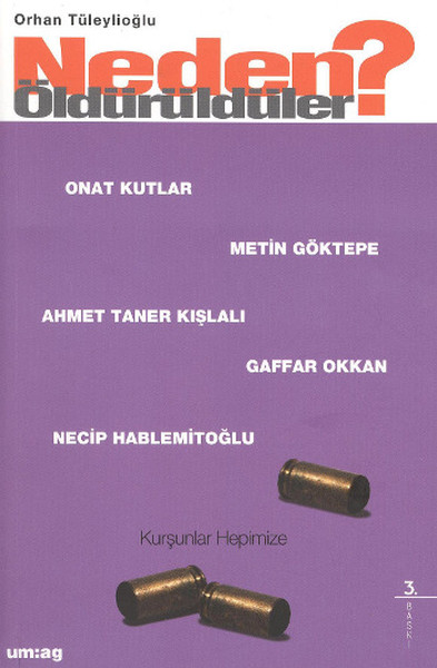 Neden Öldürüldüler? 4 / Kurşunlar Hepimize kitabı