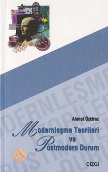 Modernleşme Teorileri Ve Postmodern Durum kitabı