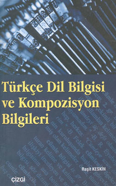 Türkçe Dilbilgisi Ve Kompozisyon Bilgisi kitabı