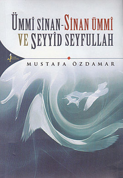 Ümmi Sinan - Sinan Ümmi Ve Seyyid Seyfullah kitabı