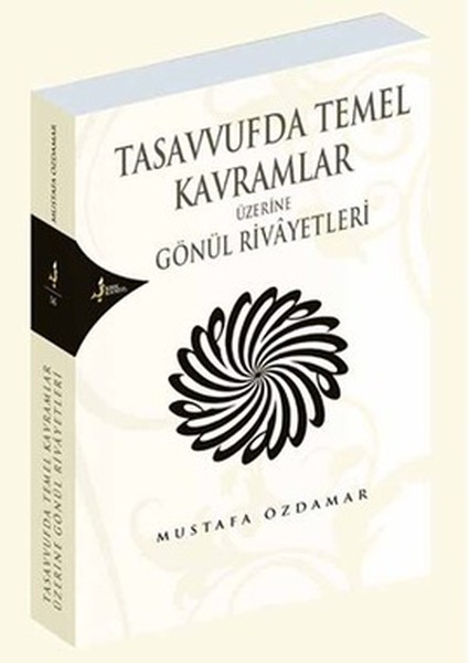 Tasavvufda Temel Kavramlar Üzerine Gönül Rivayetleri kitabı