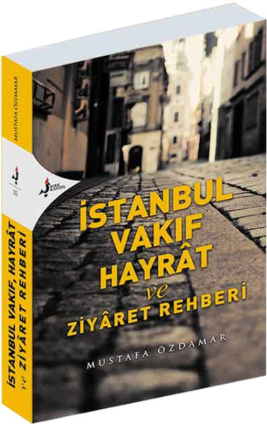 İstanbul Vakıf Hayrat Ve Ziyaret Rehberi kitabı