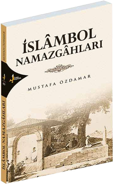 İslambol Namazgahları kitabı