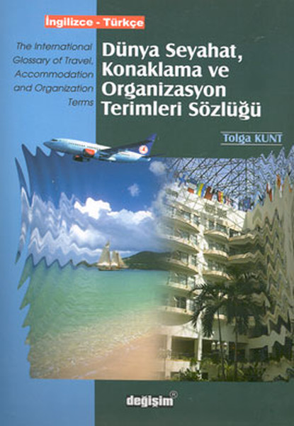 Dünya Seyahat, Konaklama Ve Organizasyon Terimleri Sözlüğü İngilizce - Türkçe kitabı