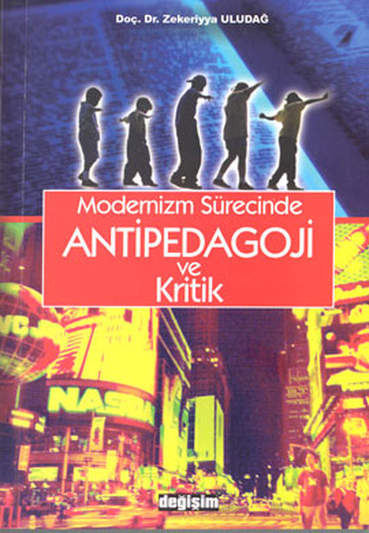 Modernizm Sürecinde Antipedagoji Ve Kritik kitabı