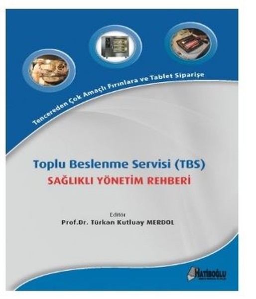 Toplu Beslenme Servisi (Tbs) Sağlıklı Yönetim Rehberi kitabı