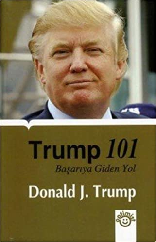 Trump 101 - Başarıya Giden Yol kitabı