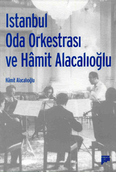 İstanbul Oda Orkestrası Ve Hamit Alacalıoğlu kitabı