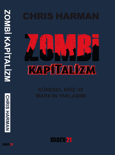 Zombi Kapitalizm: Küresel Kriz Ve Marx'ın Yaklaşımı kitabı