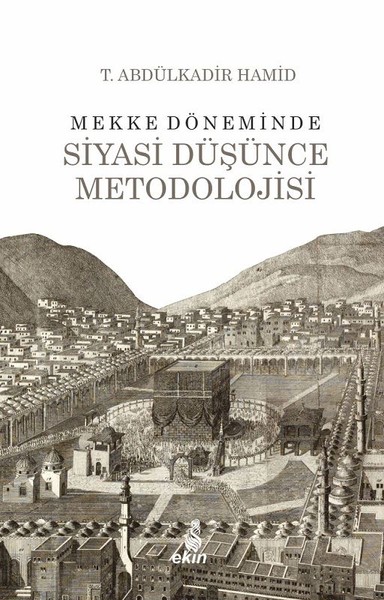 Mekke Döneminde Siyasi Düşünce Metodolojisi kitabı