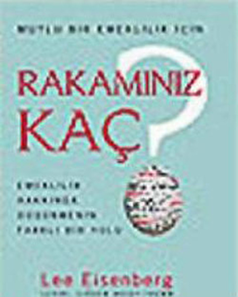 Rakamınız Kaç? Emeklilik Hakkında Düşünmenin Farklı Bir Yolu kitabı