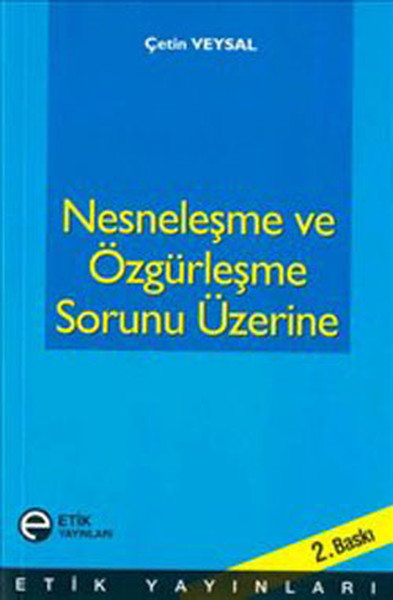 Nesneleşme Ve Özgürleşme Sorunu Üzerine kitabı