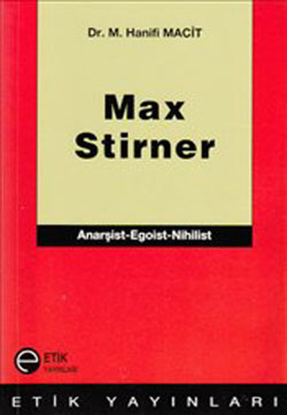 Max Stirner - Anarşist-Egoist-Nihilist kitabı