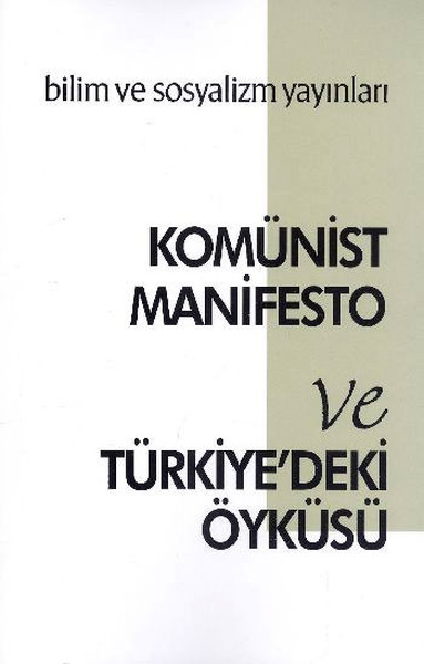 Komünist Manifesto Ve Türkiye'deki Öyküsü kitabı