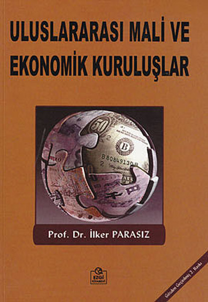 Uluslararası Mali Ve Ekonomik Kuruluşlar kitabı