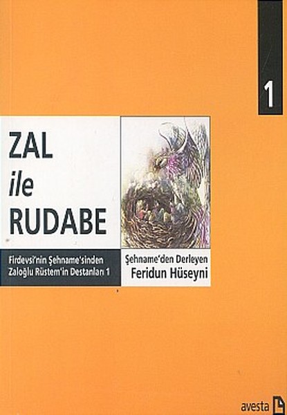 Zal İle Rudabe Firdevsi'nin Şehname'sinden Zaloğlu Rüstem'in Destanları 1 kitabı