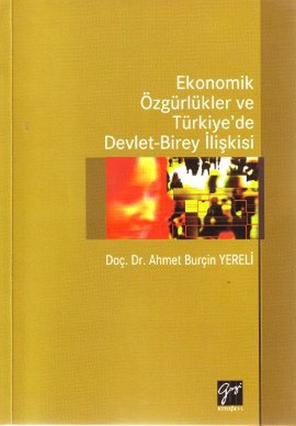 Ekonomik Özgürlükler Ve Türkiye'de Devlet-Birey İlişkisi kitabı