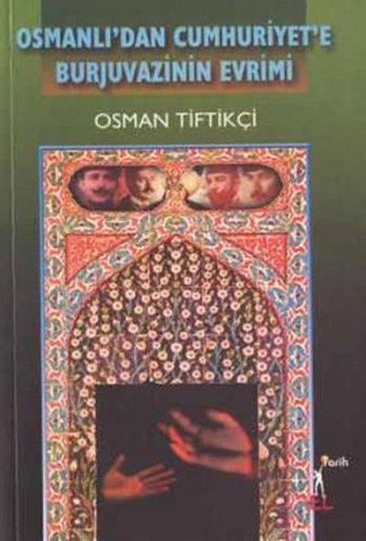 Osmanlı'dan Cumhuriyet'e Burjuvazinin Evrimi kitabı