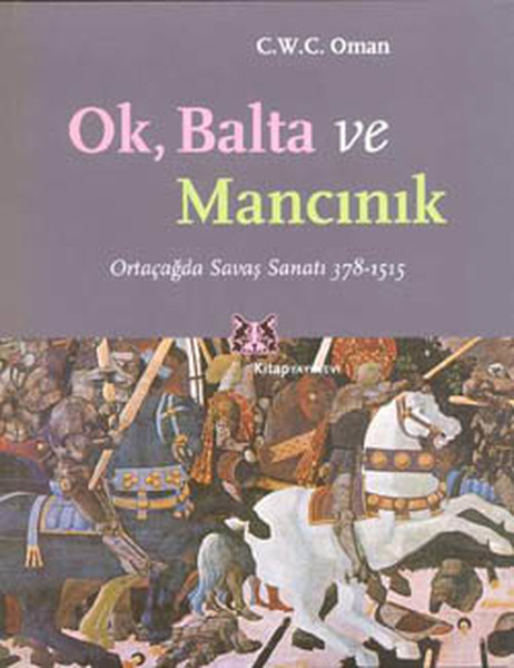 Ok, Balta Ve Mancınık kitabı