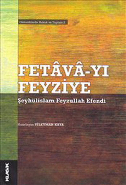 Fetava-Yı Feyziye - Osmanlılarda Hukuk Ve Toplum Tarihi 4 kitabı