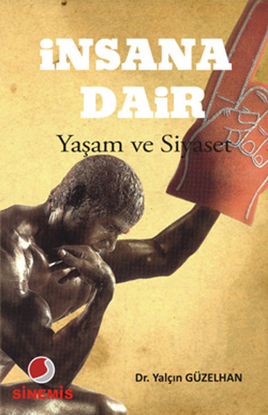 İnsana Dair - Yaşam Ve Siyaset kitabı