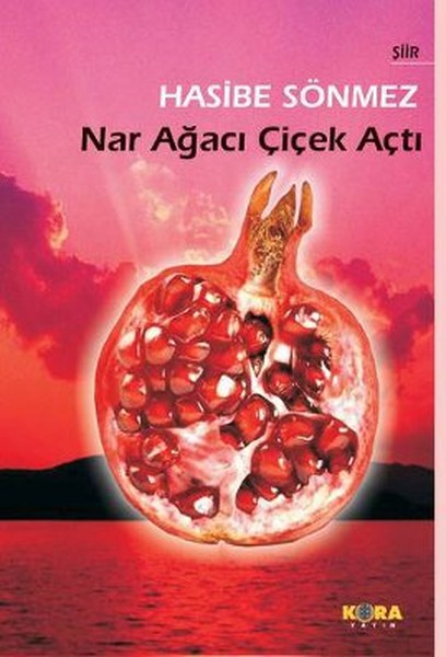 Nar Ağacı Çiçek Açtı kitabı